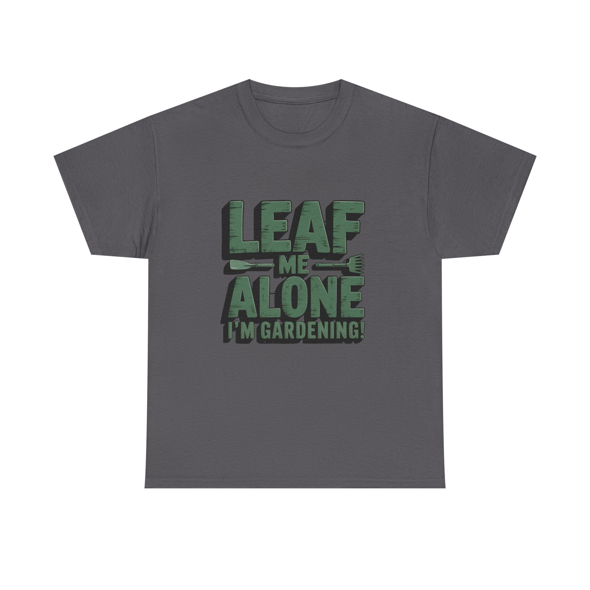 Gardening T-Shirt — "Leaf Me Alone, I’m Gardening" Funny Plant Lover Tee