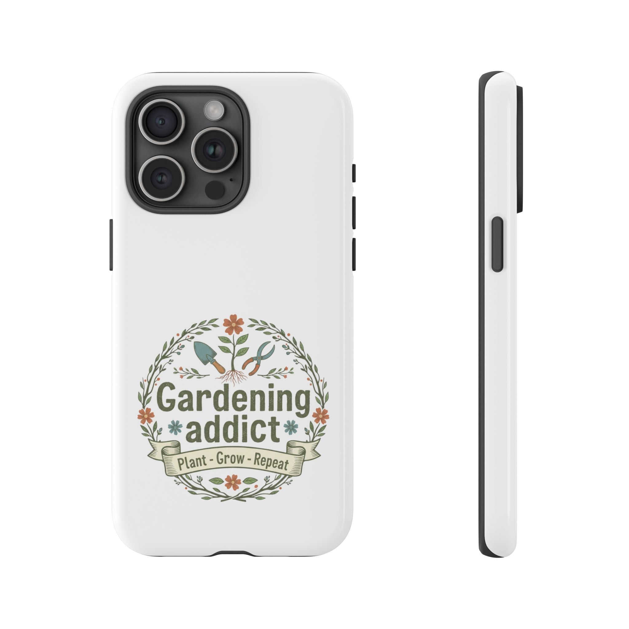 Phone Case — Gardening Addict "Plant • Grow • Repeat" Floral Garden Phone Cover