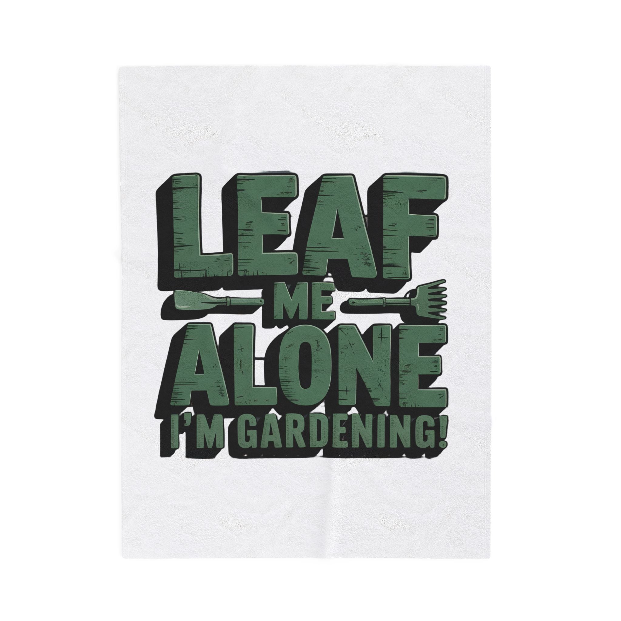 Velveteen Plush Blanket — "Leaf Me Alone I'm Gardening" Cozy Gardeners Throw
