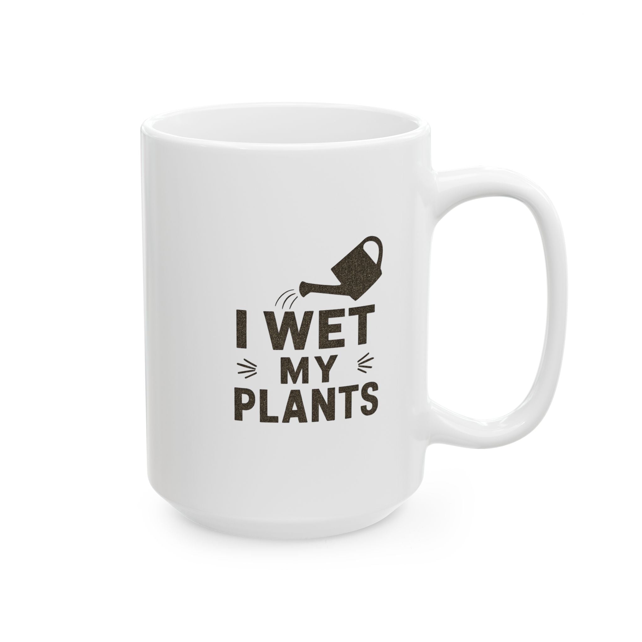 Funny Coffee Mug - 'I Wet My Plants' Ceramic Cup (11oz, 15oz)
