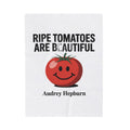 Velveteen Plush Blanket - "Ripe Tomatoes Are Beautiful" Audrey Hepburn Quote with Smiling Tomato — Cozy Kitchen Throw Gift