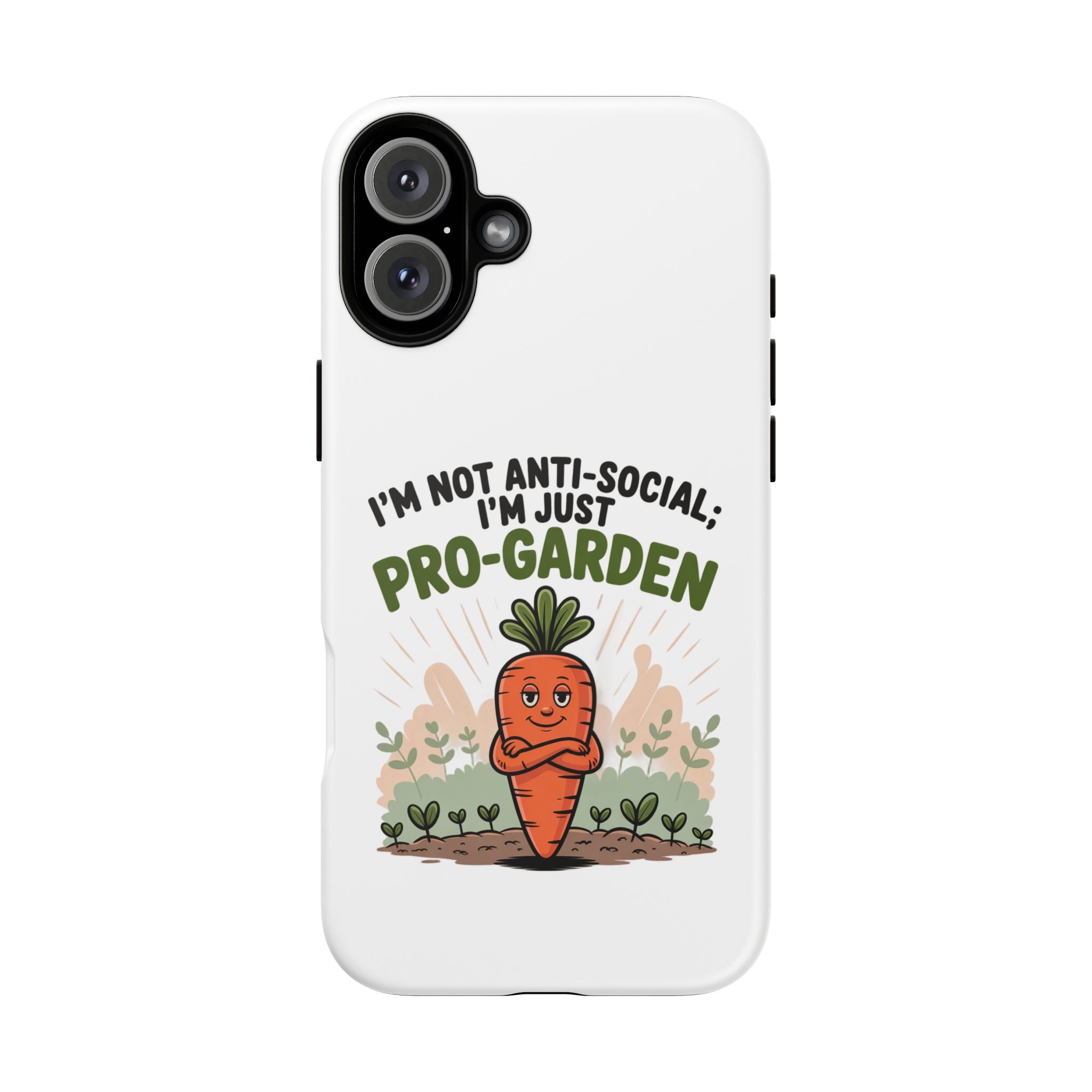 Pro-Garden Carrot Phone Case — “I’m Not Anti-Social, I’m Just Pro-Garden”