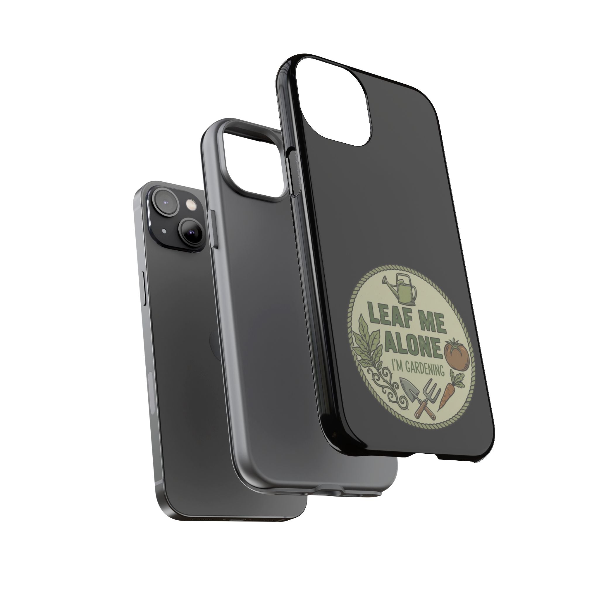 Phone Case - "Leaf Me Alone I'm Gardening" Funny Gardener Protective Tough Case