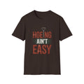 Hoeing Ain't Easy T-Shirt – Funny Gardening Shirt for Gardeners & Farmers
