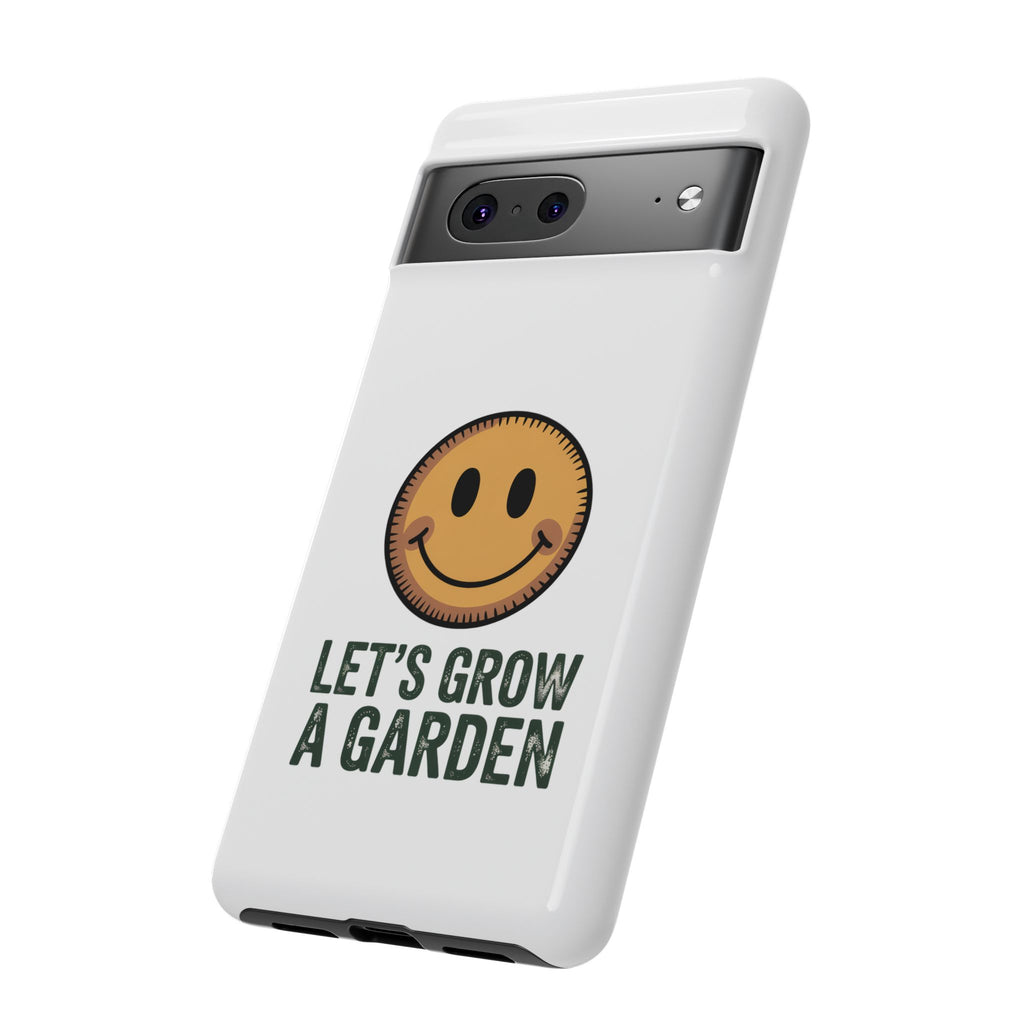 Phone Case — "Let's Grow a Garden" Smiley Plant Lover Protective Case