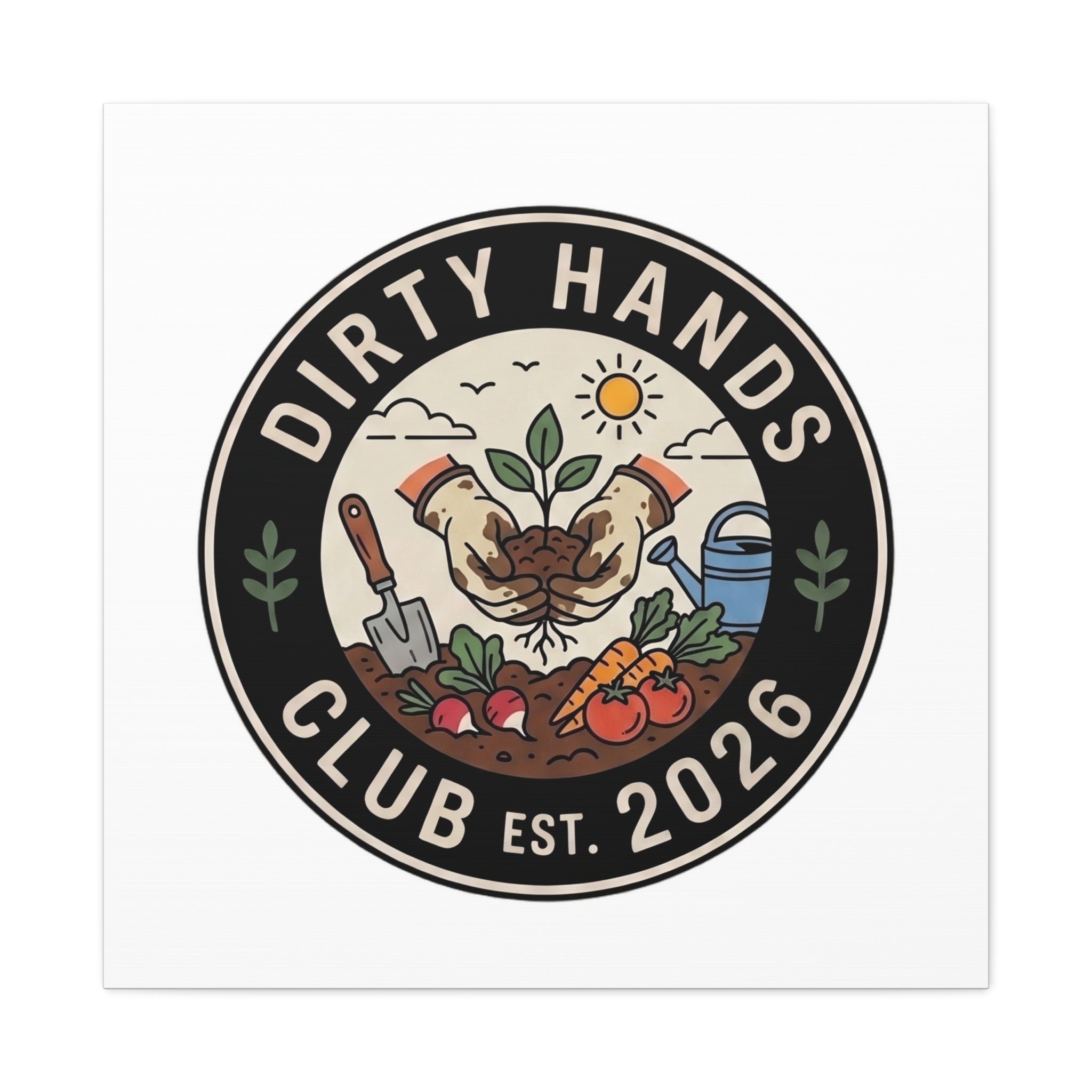 Canvas Wall Art — "Dirty Hands Club Est. 2026" Gardening Print