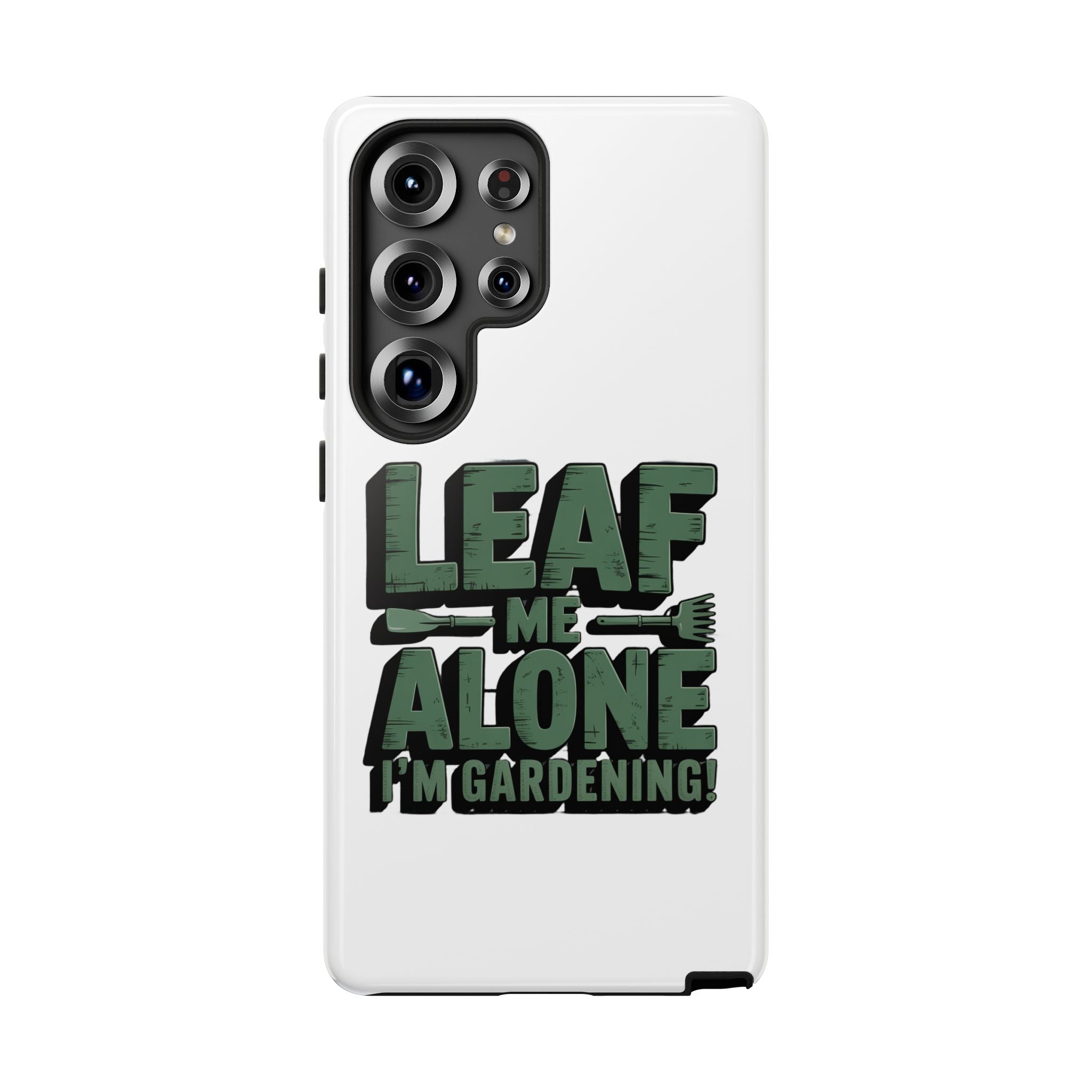 Phone Case — "Leaf Me Alone, I'm Gardening" Funny Gardener Phone Cover
