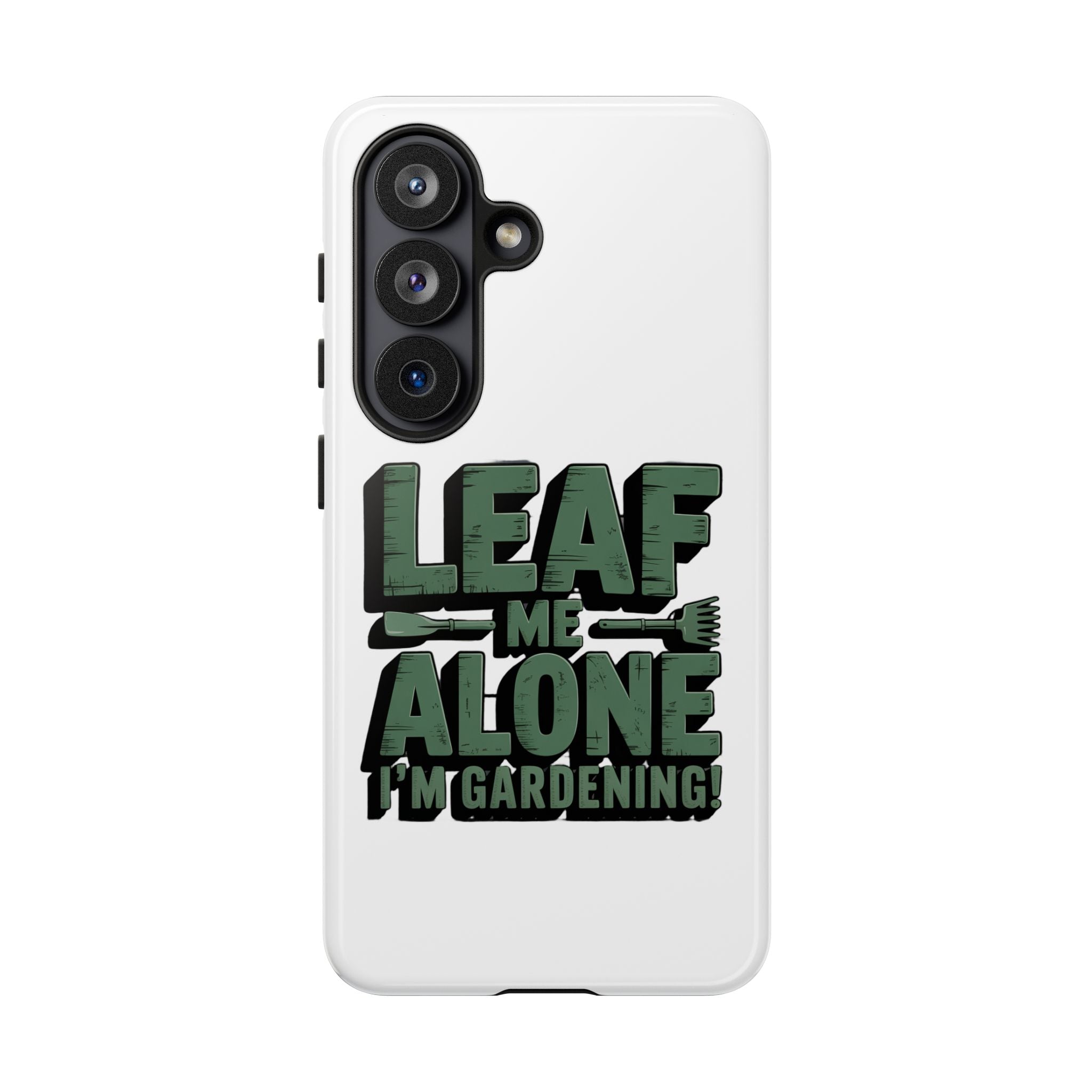 Phone Case — "Leaf Me Alone, I'm Gardening" Funny Gardener Phone Cover