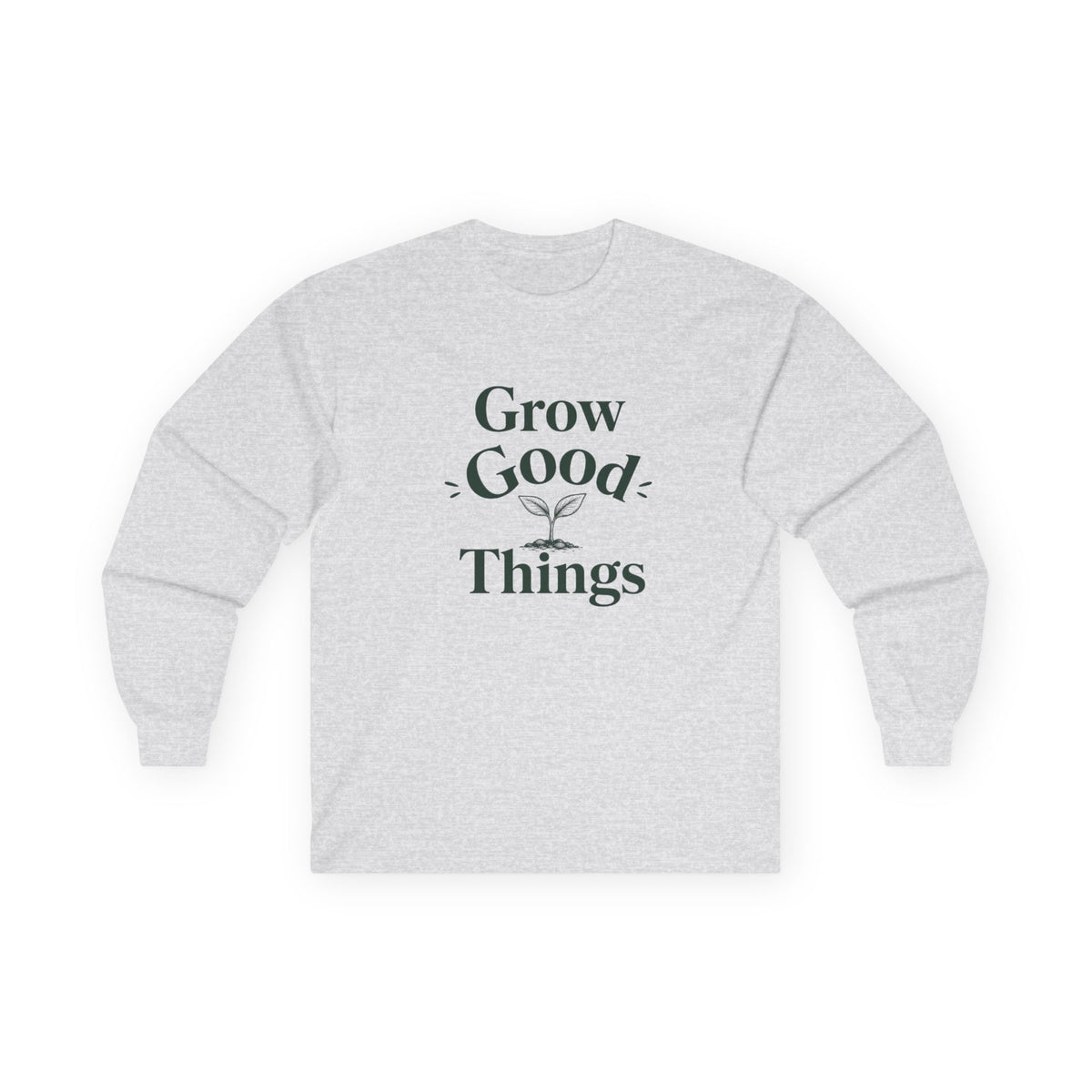 Grow Good Things Long Sleeve Tee