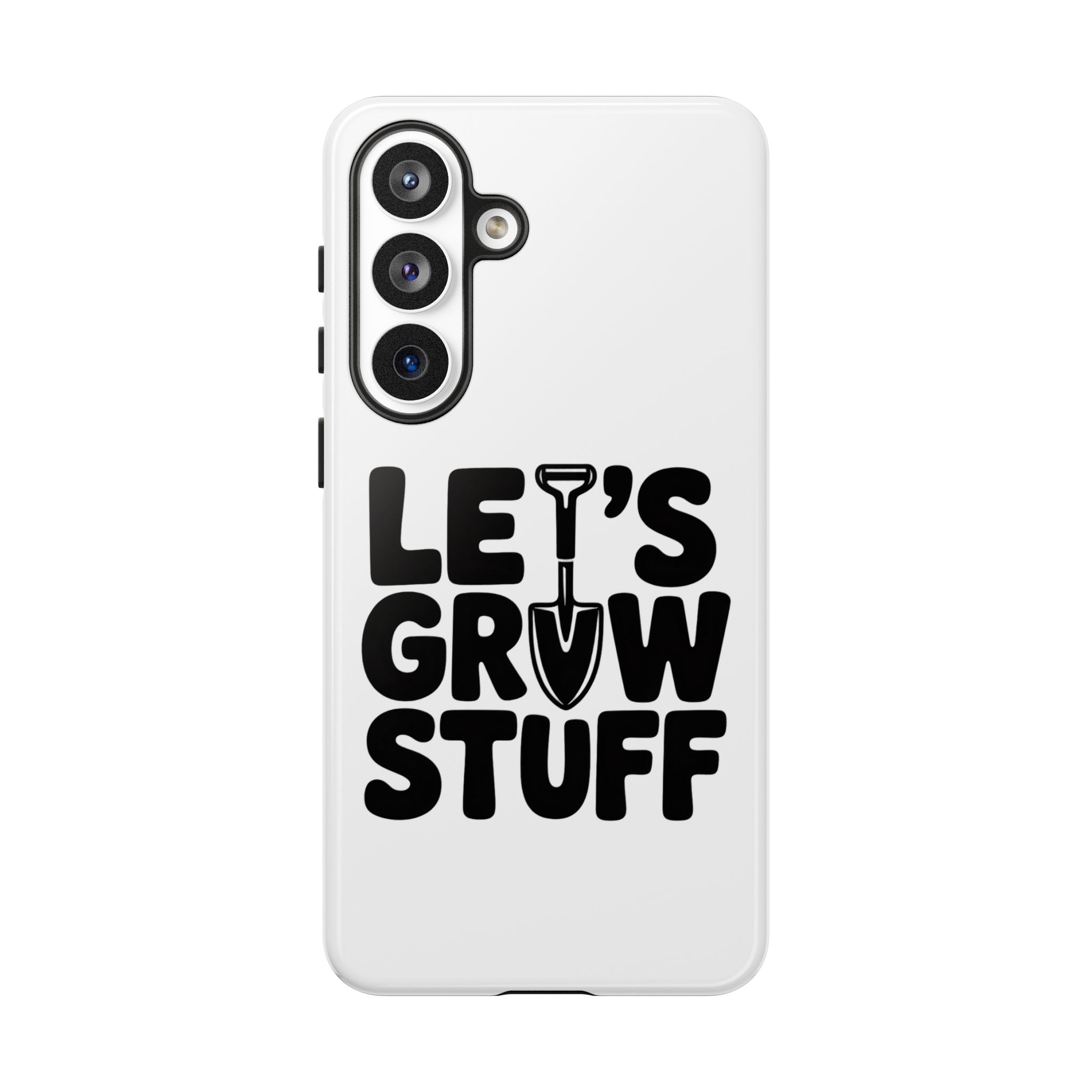 Phone Case - "Let's Grow Stuff" Gardening Shovel Design