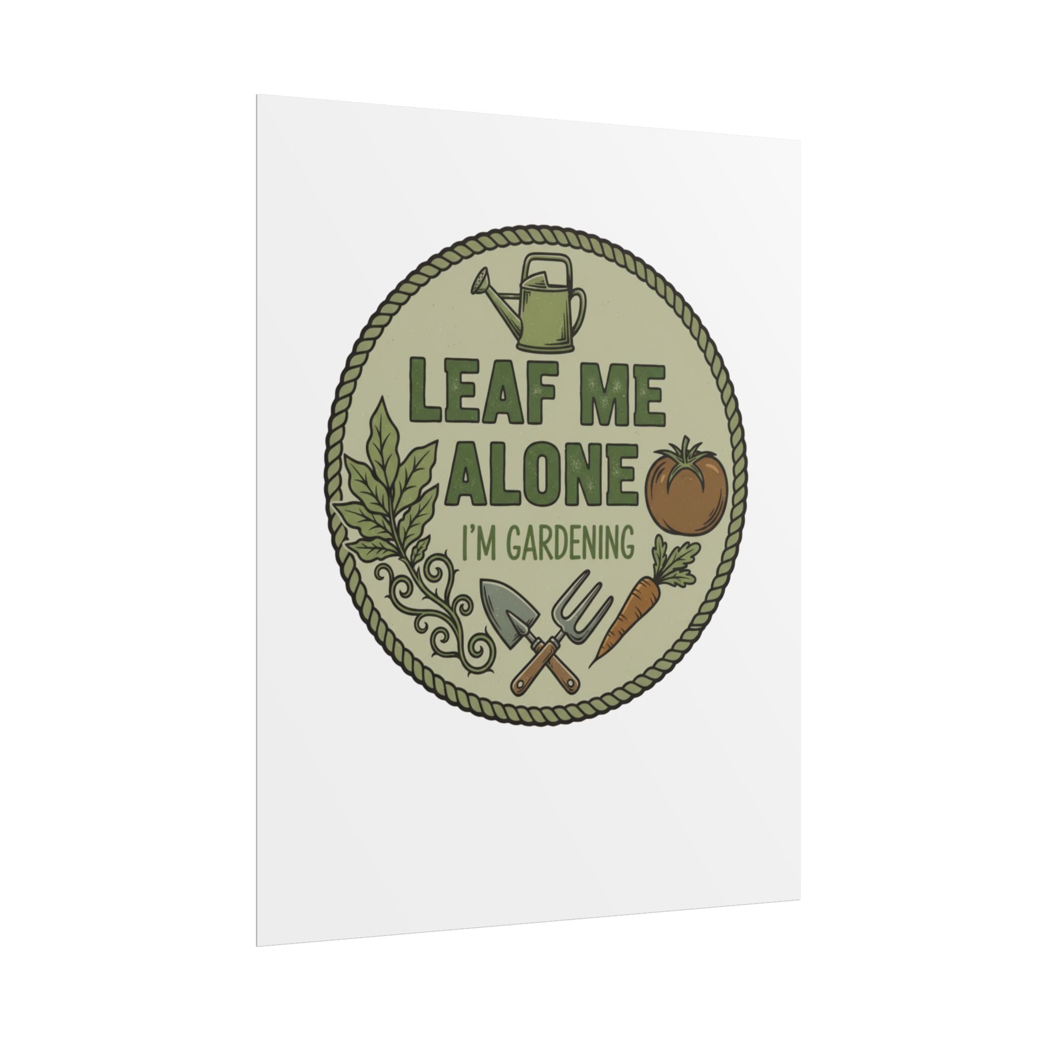 Leaf Me Alone Gardening Poster — Rolled Wall Art for Gardeners