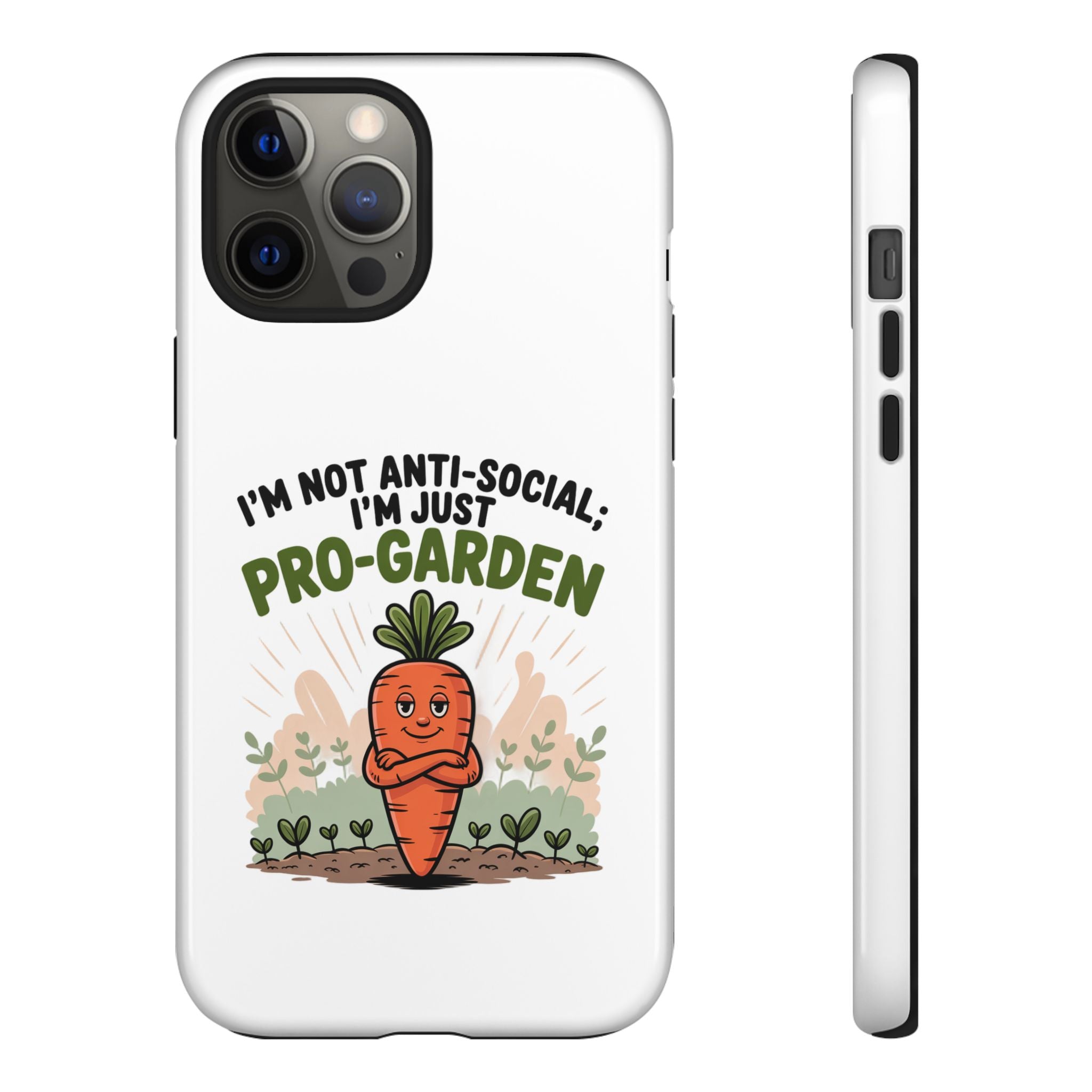 Pro-Garden Carrot Phone Case — “I’m Not Anti-Social, I’m Just Pro-Garden”