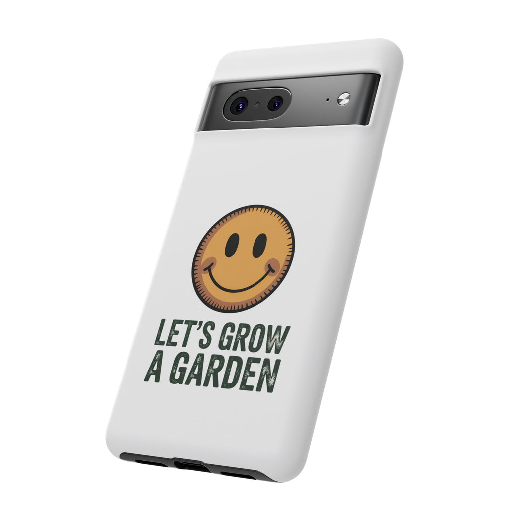 Phone Case — "Let's Grow a Garden" Smiley Plant Lover Protective Case