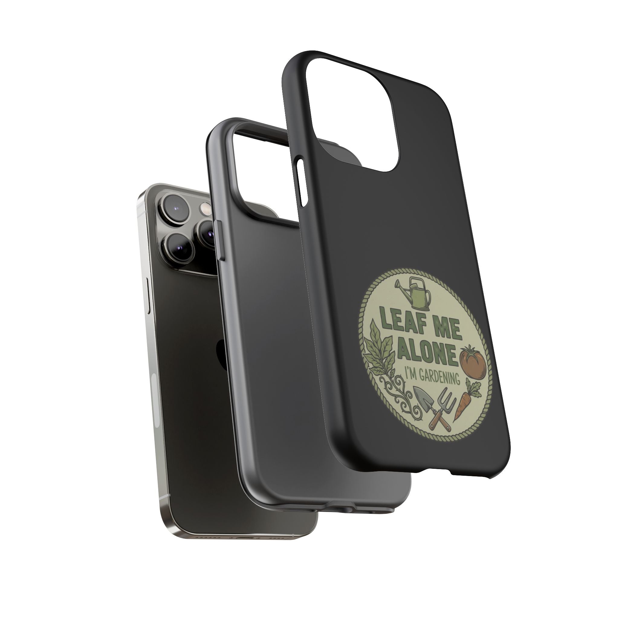 Phone Case - "Leaf Me Alone I'm Gardening" Funny Gardener Protective Tough Case