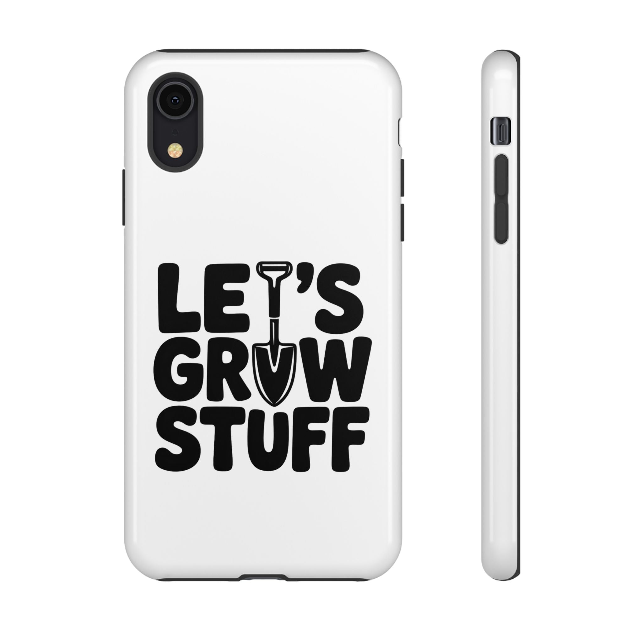 Phone Case - "Let's Grow Stuff" Gardening Shovel Design