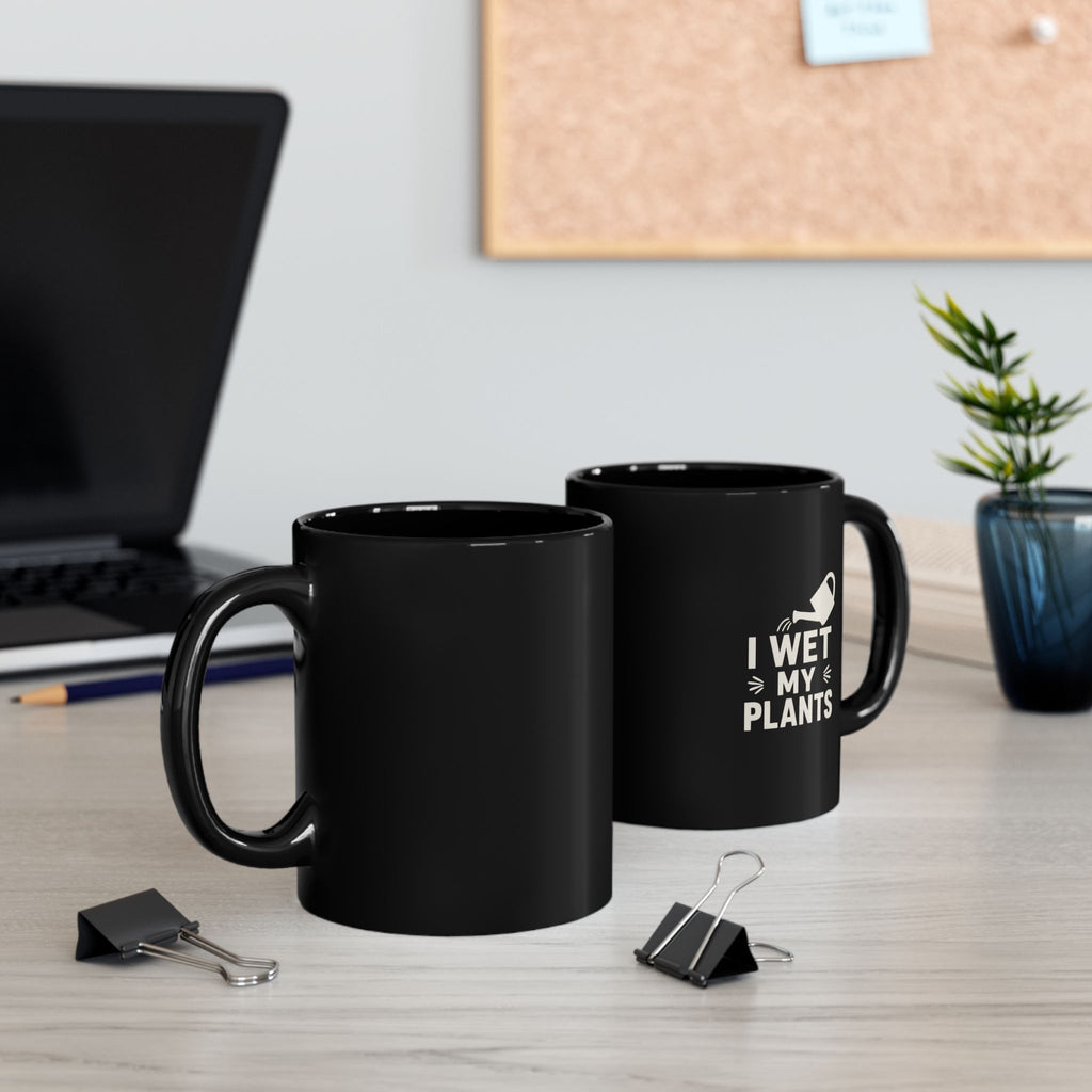 I Wet My Plants Ceramic Mug — Funny Plant Lover Coffee Cup (11oz & 15oz)
