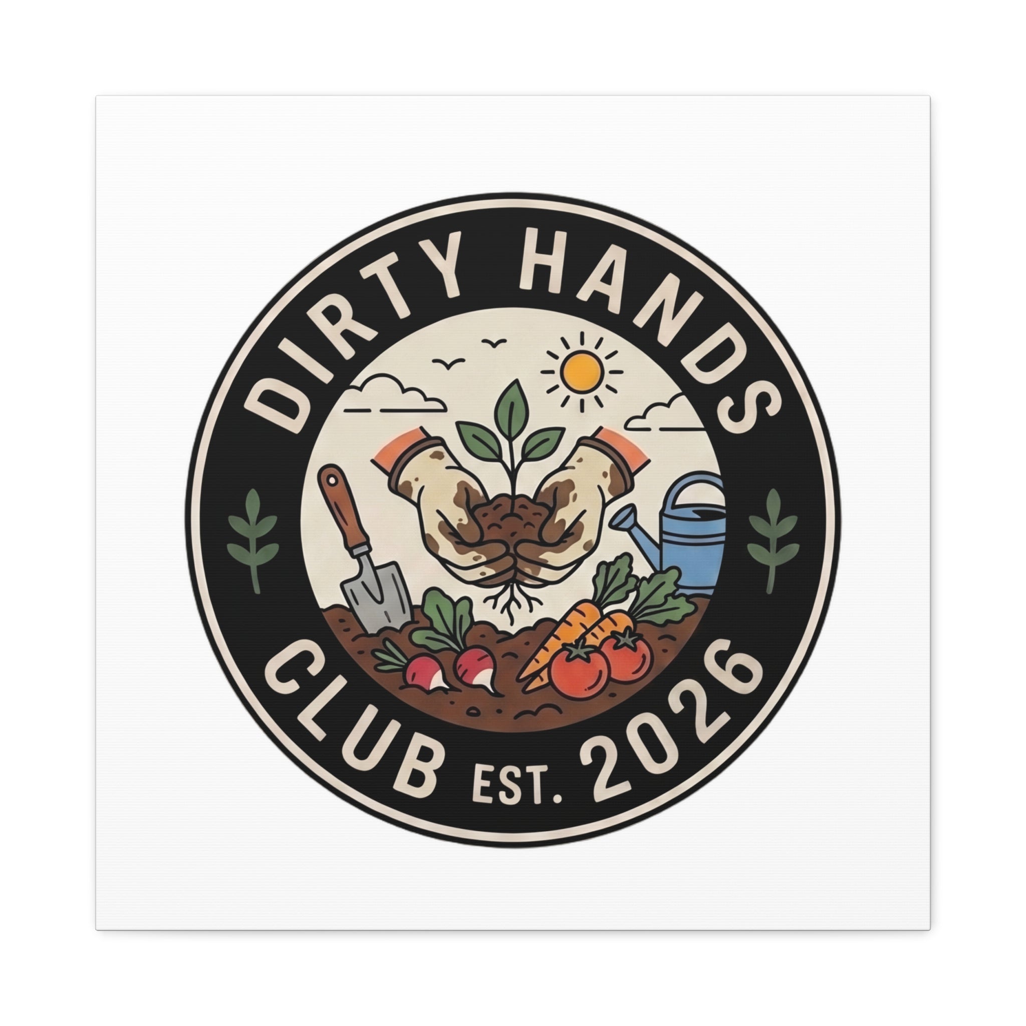Canvas Wall Art — "Dirty Hands Club Est. 2026" Gardening Print