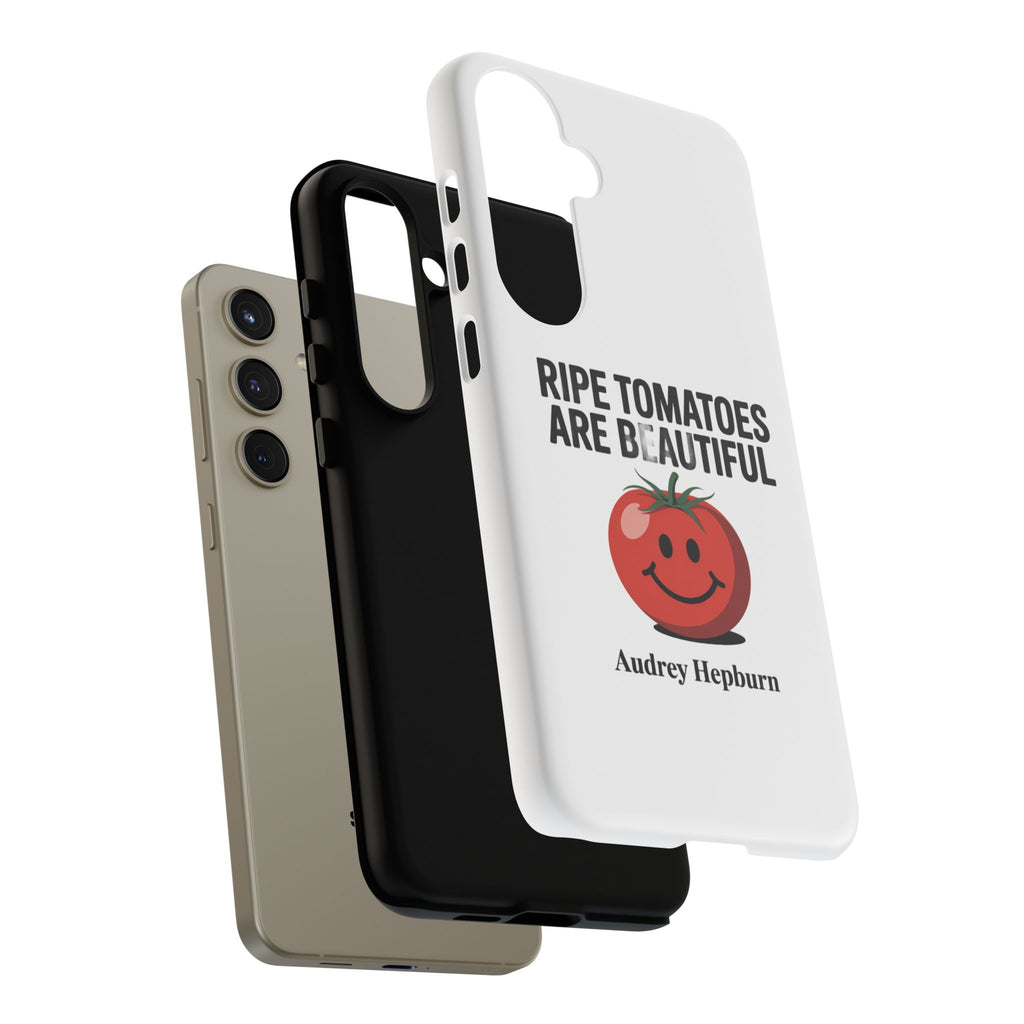 Phone Case — "Ripe Tomatoes Are Beautiful" Audrey Hepburn Quote with Smiling Tomato Graphic