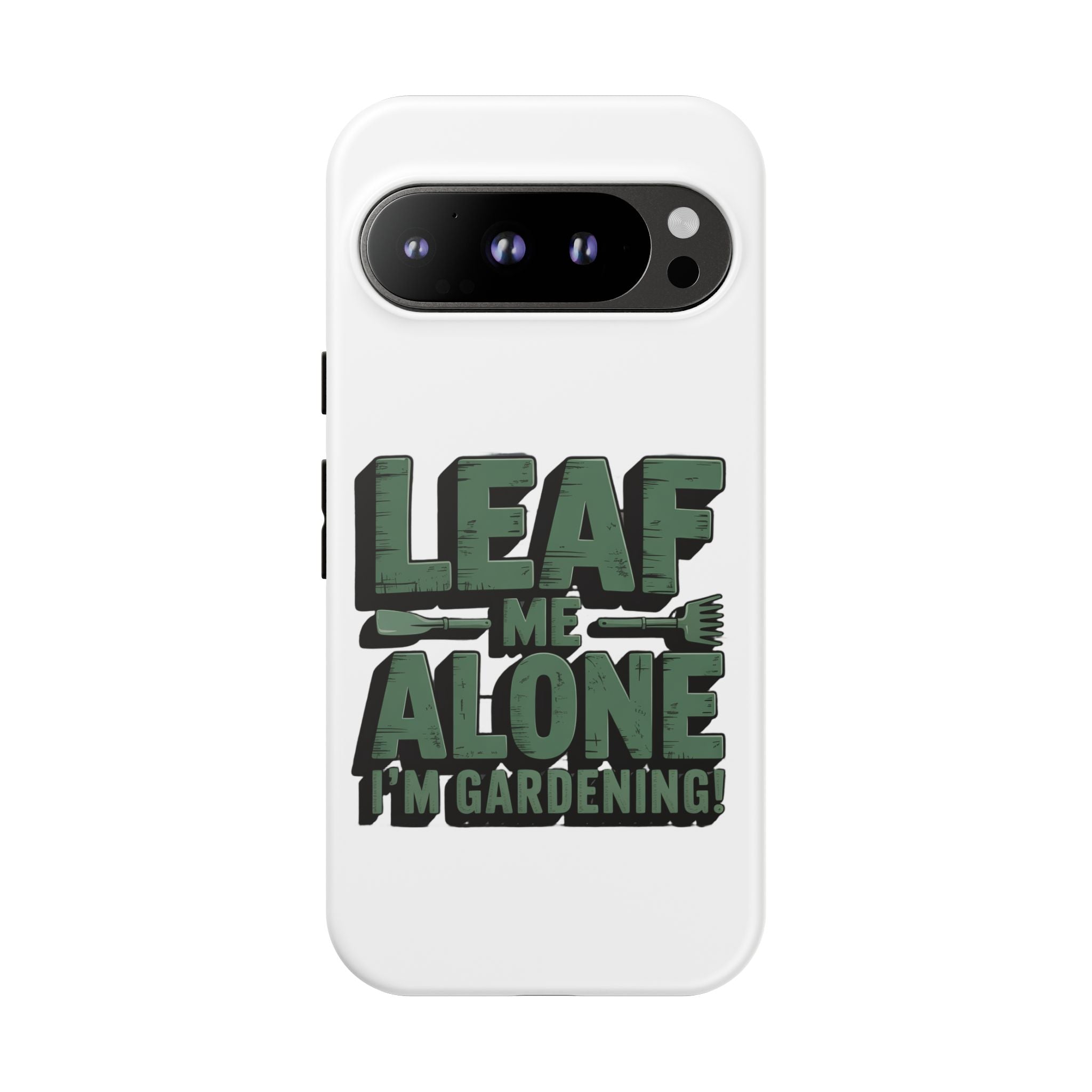 Phone Case — "Leaf Me Alone, I'm Gardening" Funny Gardener Phone Cover