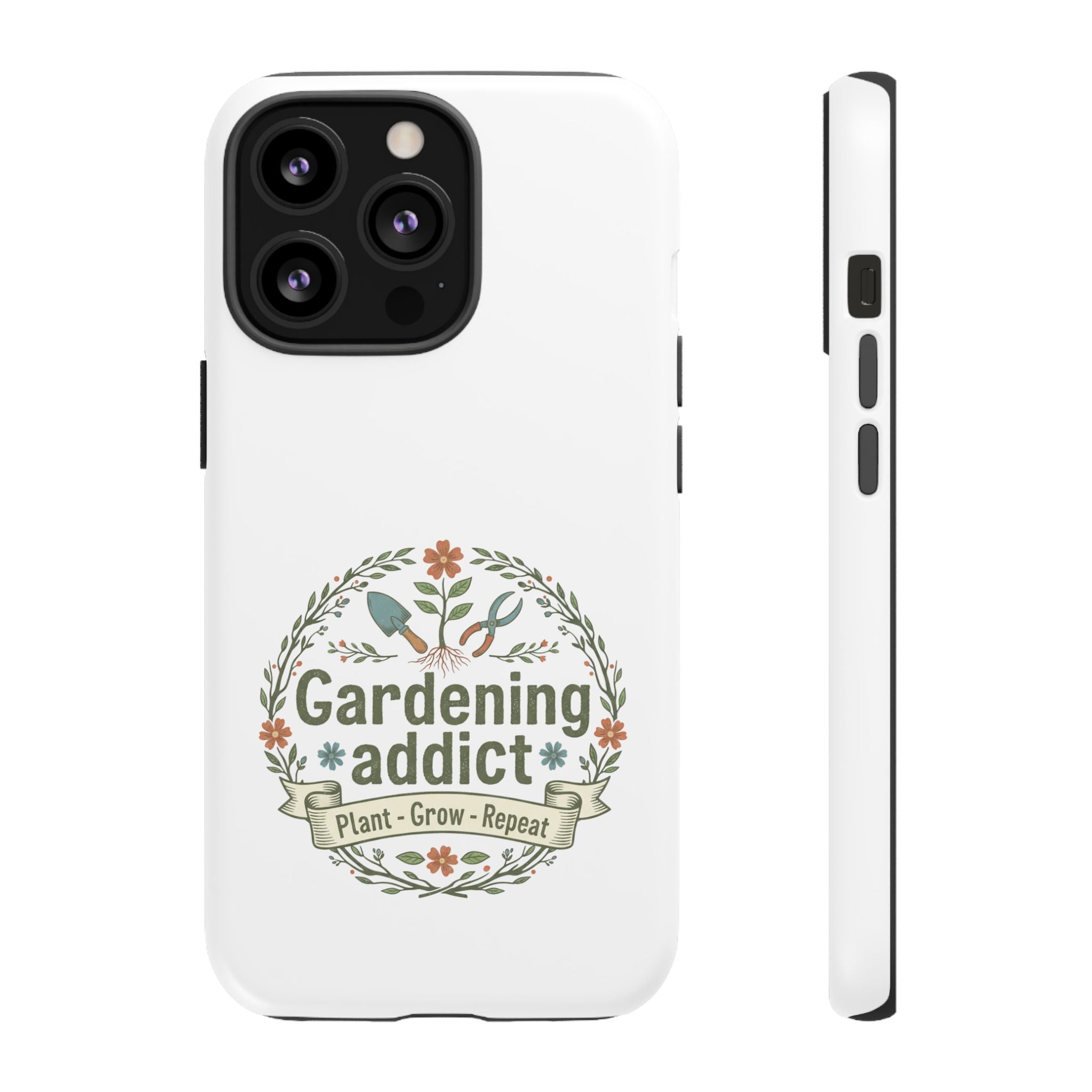 Phone Case — Gardening Addict "Plant • Grow • Repeat" Floral Garden Phone Cover