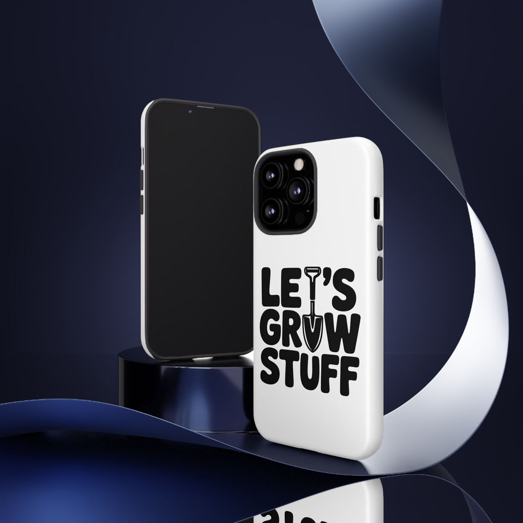 Phone Case - "Let's Grow Stuff" Gardening Shovel Design