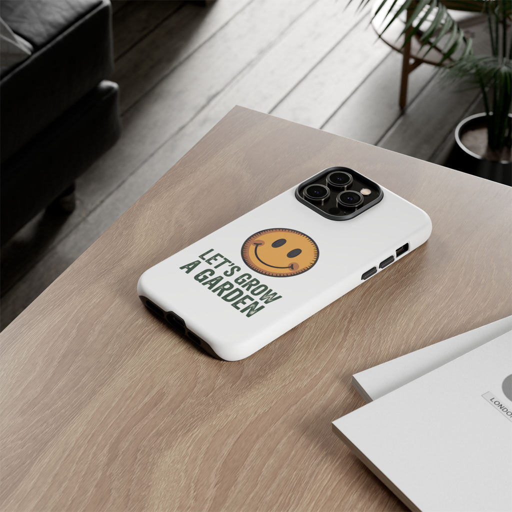 Phone Case — "Let's Grow a Garden" Smiley Plant Lover Protective Case