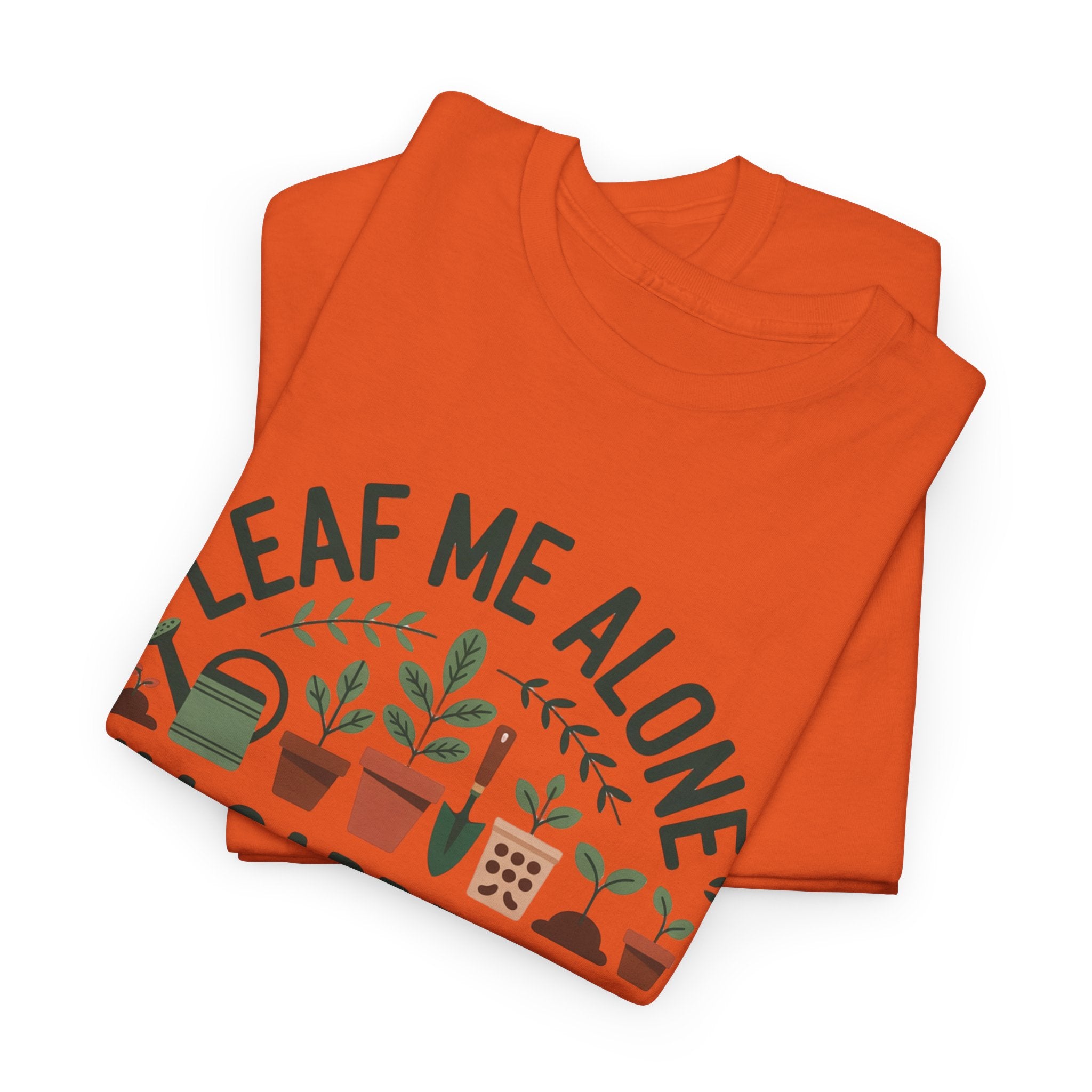 Gardening T-Shirt — "Leaf Me Alone, I'm Gardening" Plant Lover Tee