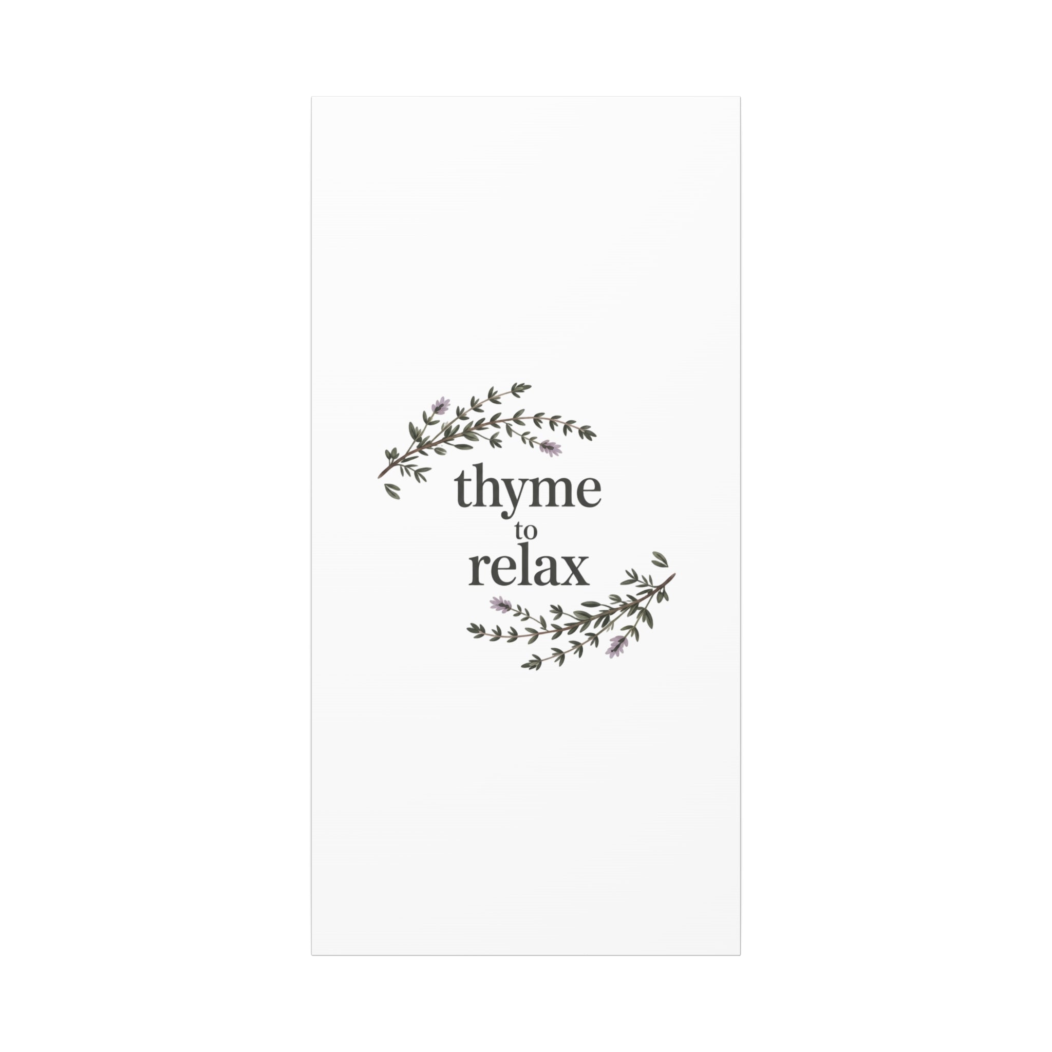 Thyme to Relax Canvas Wall Art — Botanical Spa Quote Matte Stretched Canvas