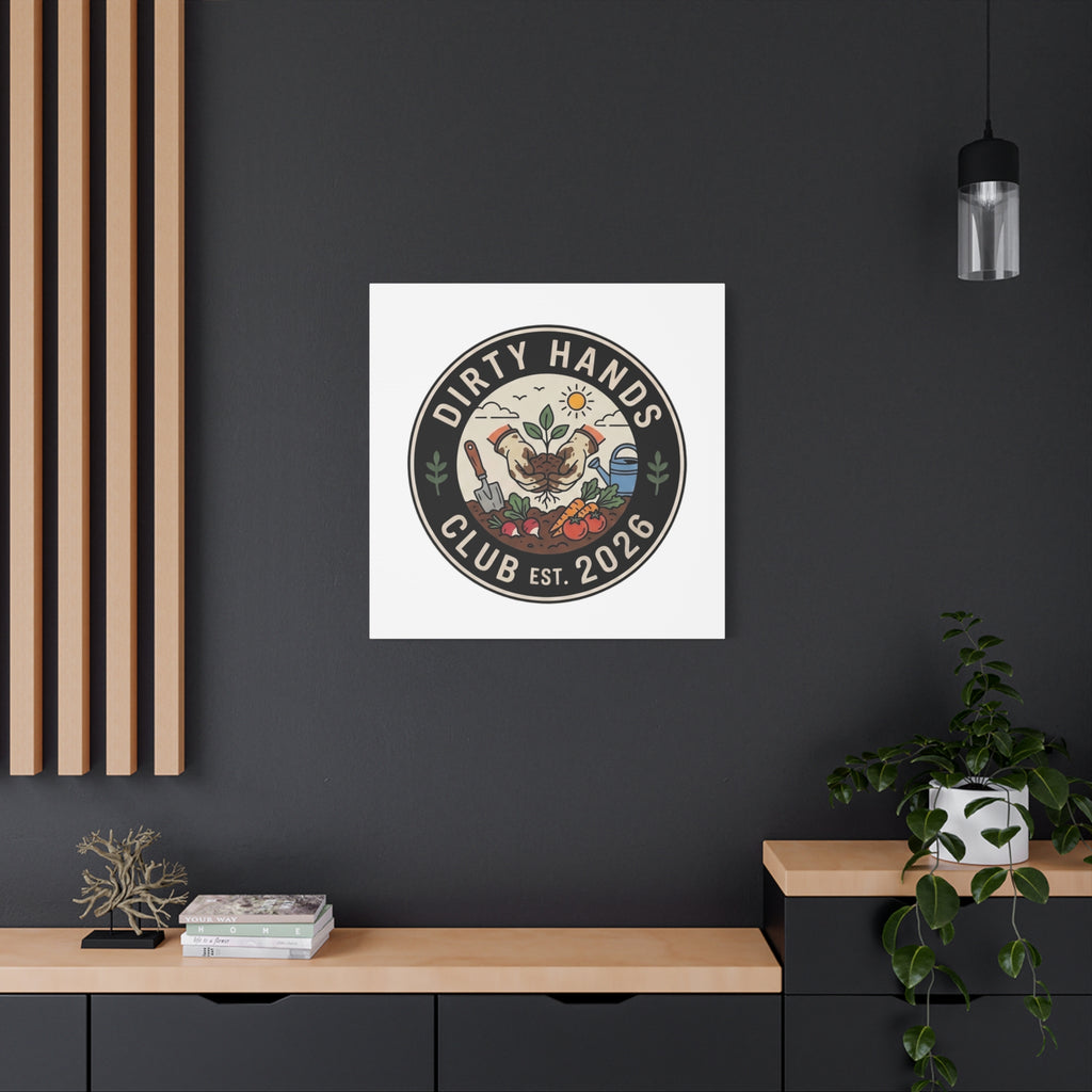 Canvas Wall Art — "Dirty Hands Club Est. 2026" Gardening Print