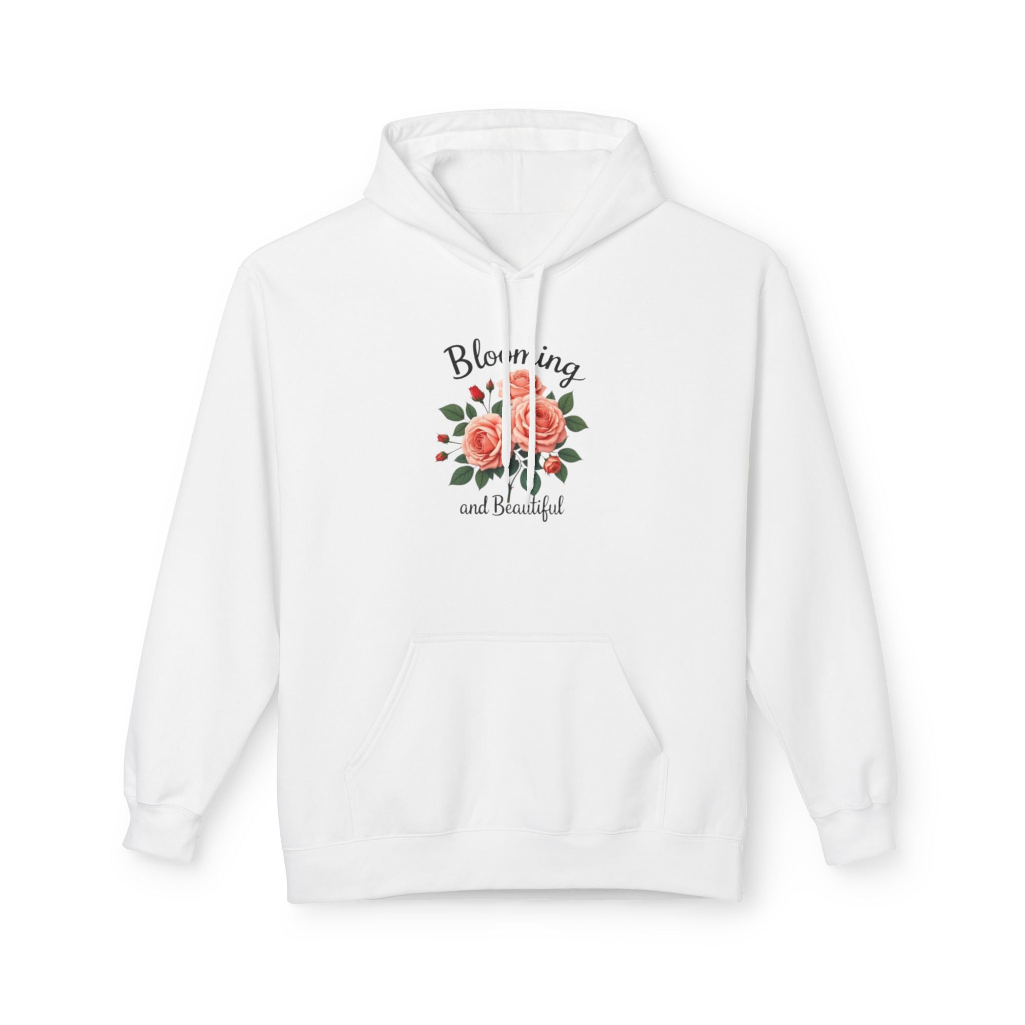 Blooming and Beautiful Floral Hoodie — Women's Inspirational Flower Sweatshirt