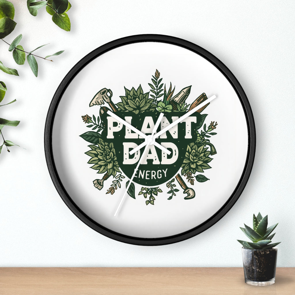 Plant Dad Energy Wall Clock — Botanical Succulent Garden Clock for Plant Lovers