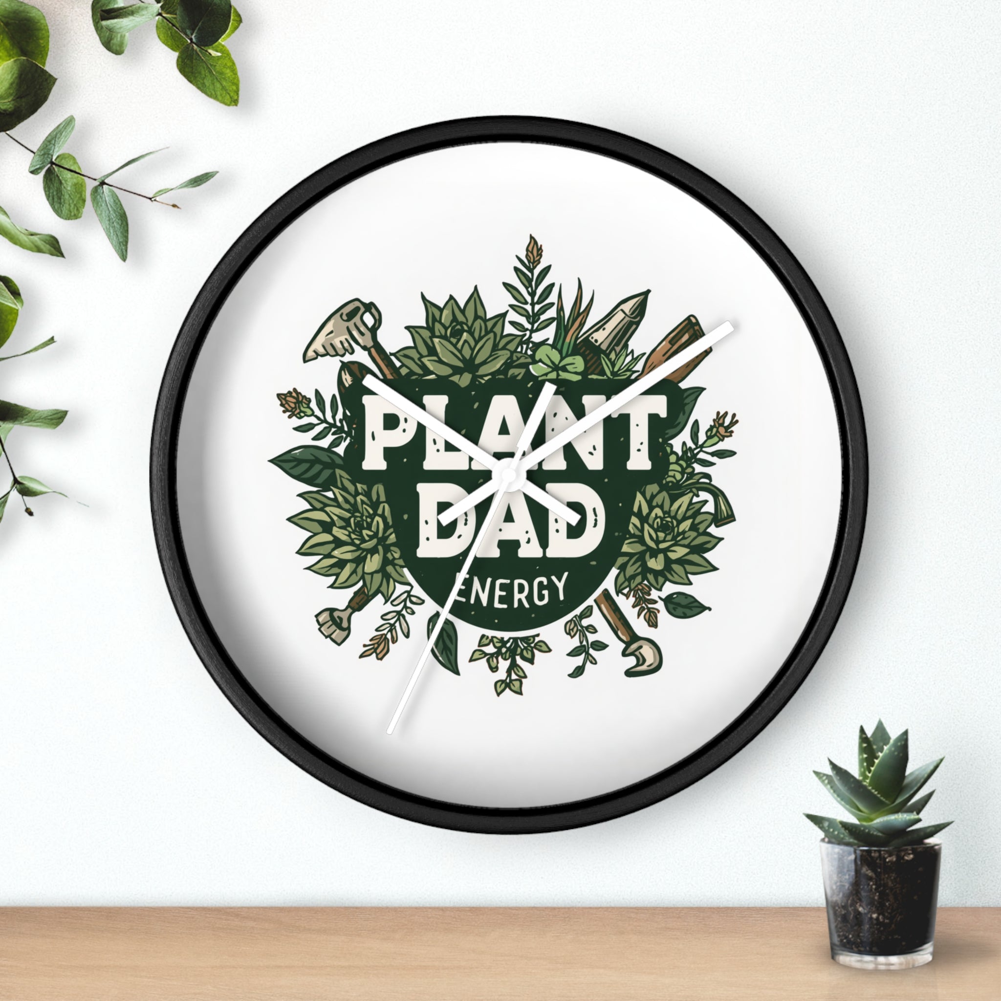 Plant Dad Energy Wall Clock — Botanical Succulent Garden Clock for Plant Lovers