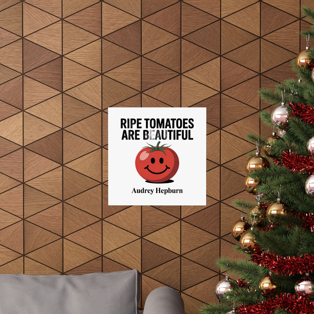 Tomato Quote Poster — “Ripe Tomatoes Are Beautiful” Audrey Hepburn Art Print