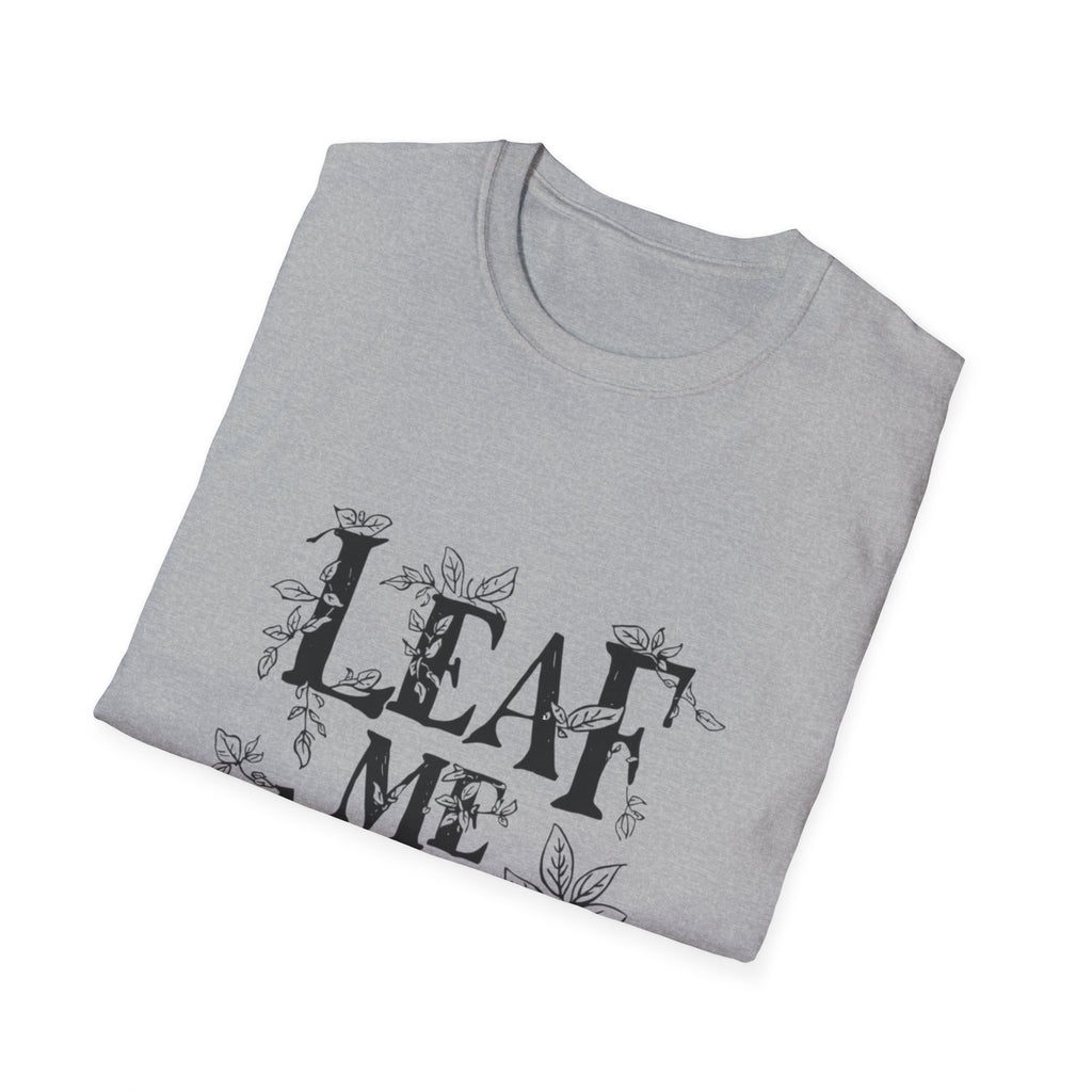 T-Shirt — "Leaf Me Alone" Botanical Graphic Tee