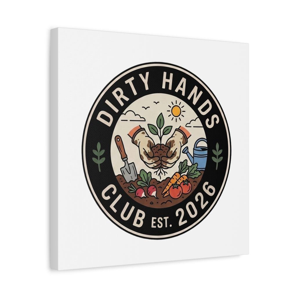 Canvas Wall Art — "Dirty Hands Club Est. 2026" Gardening Print