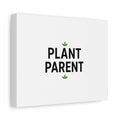 Plant Parent Canvas Wall Art — Minimalist Botanical Typography Print