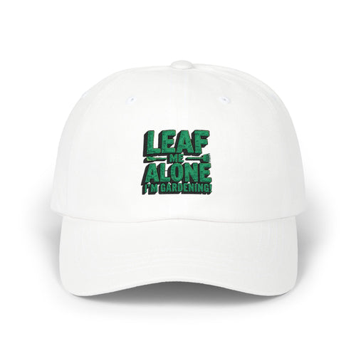 Dad Cap – "Leaf Me Alone" Gardening Hat (Funny Plant Lover Embroidered Cap)