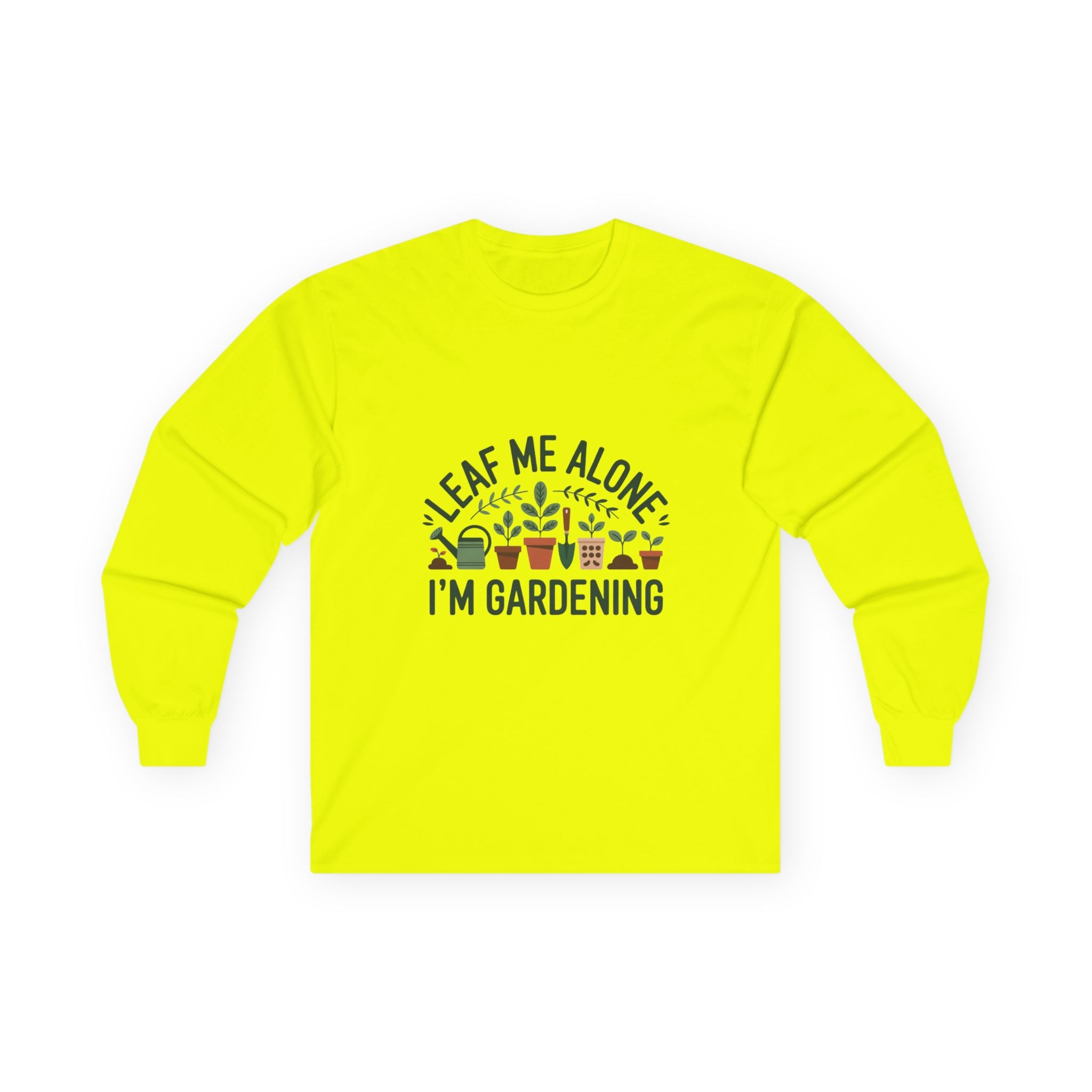 Leaf Me Alone — "I’m Gardening" Long Sleeve Tee