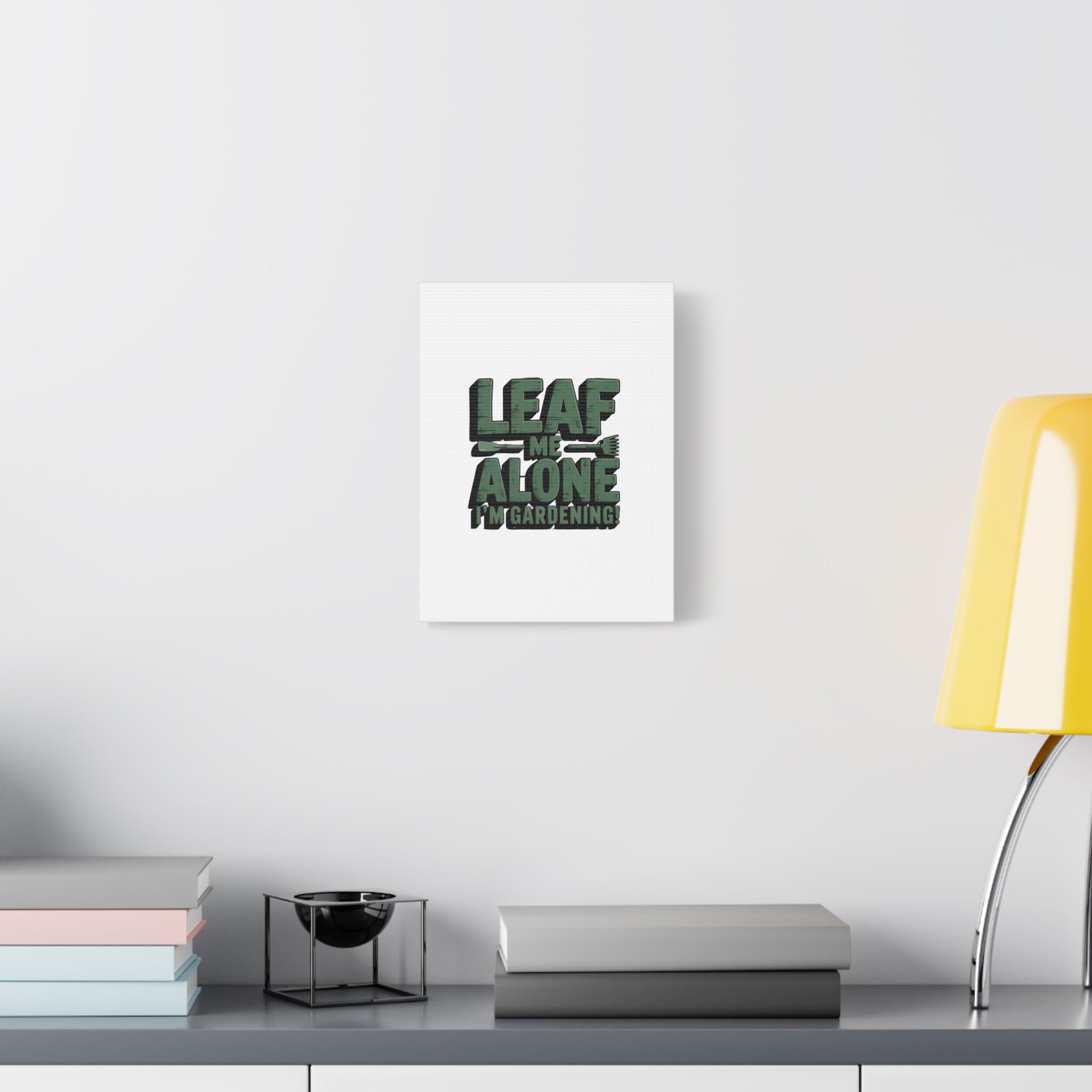Garden Canvas Wall Art — "Leaf Me Alone, I’m Gardening" Matte Stretched Print