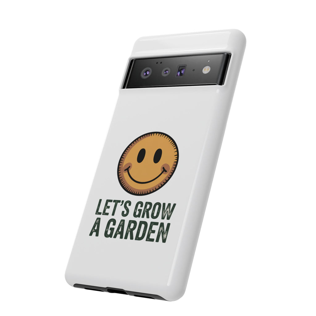 Phone Case — "Let's Grow a Garden" Smiley Plant Lover Protective Case