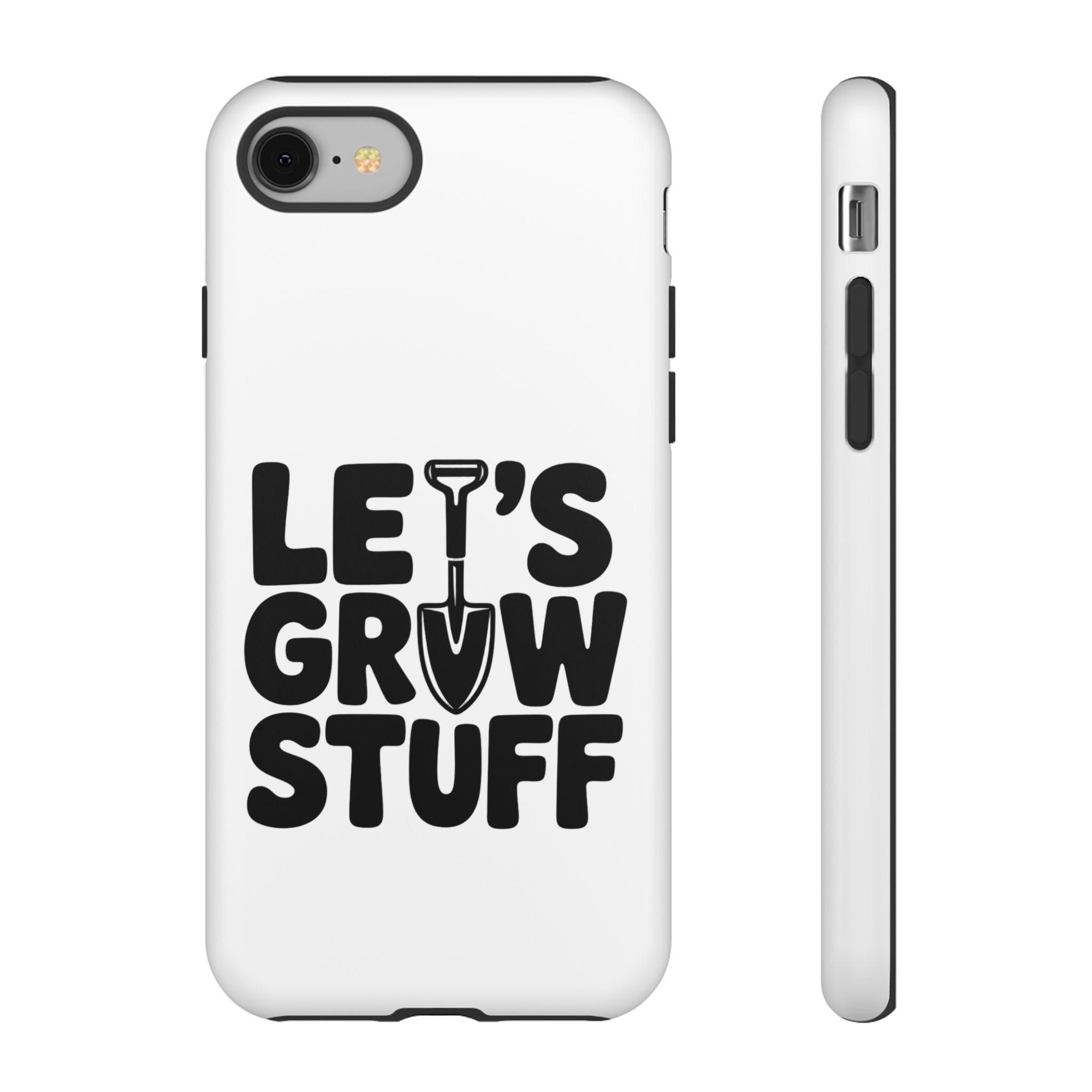 Phone Case - "Let's Grow Stuff" Gardening Shovel Design